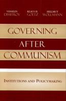 Governing After Communism: Institutions and Policymaking (Governance in Europe) 074254009X Book Cover