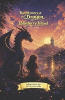 The Dragon: of Blueberry Island (Fizzy Star Storytelling) B0GGCMSR11 Book Cover