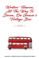 Writers' Heaven, All The Way To Devon, On Gracie's Vintage Bus (Buttercup Bay #1) 1688175865 Book Cover