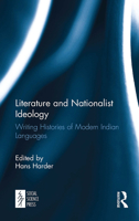 Literature and Nationalist Ideology: Writing Histories of Modern Indian Languages 1032652993 Book Cover