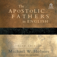 The Apostolic Fathers in English: Third Edition B0GP2J7525 Book Cover