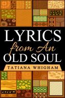 Lyrics from an Old Soul 1088074677 Book Cover