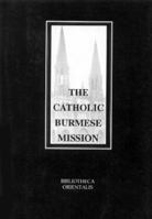 The Catholic Burmese Mission: From the Year 1720 to 1887 9748299759 Book Cover