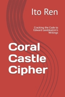 Coral Castle Cipher: Cracking the Code to Edward Leedskalnin's Writings B0H2PVTGKC Book Cover