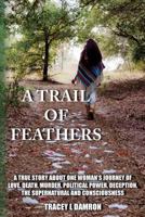 A Trail of Feathers 1481182951 Book Cover