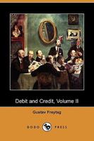 Debit and Credit; Volume 2 1018579648 Book Cover