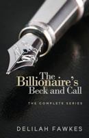 The Billionaire's Beck and Call: The Complete Series 1481893718 Book Cover