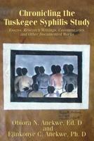 Chronicling the Tuskegee Syphilis Study: Essays, Research Writings, Commentaries, and Other Documented Works 1492837202 Book Cover