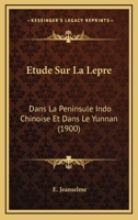 Etude Sur La Lepre: Dans La Peninsule Indo Chinoise Et Dans Le Yunnan (1900) (French Edition) 1147799725 Book Cover