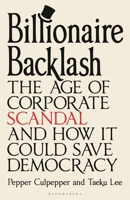 The Billionaire Backlash: The Age of Scandal and How it Could Save Democracy 1399424106 Book Cover