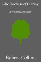 The Duchess of Culway: A Witch Queen Story B0H1PSBKFF Book Cover
