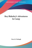 Roy Blakely's Adventures in Camp 1983530255 Book Cover