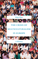 The Crisis of Multiculturalism in Europe: A History 0691192774 Book Cover