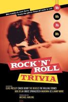 Rock 'N' Roll Trivia: A Rollicking Ride Through the Glory Days of Rock 'n' Roll 1550549030 Book Cover