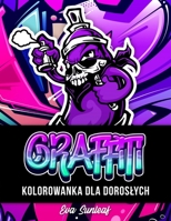 Graffiti Kolorowanka Dla Dorosłych B0BLB35PN4 Book Cover