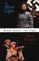 Mieko Ouchi: Two Plays: The Blue Light / The Red Priest 0887545203 Book Cover
