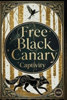 Free Black Canary: Captivity B0H248XT4N Book Cover