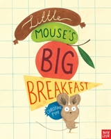Little Mouse's Big Breakfast 0763696269 Book Cover