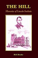 THE HILL: Memories of Lincoln Institute 1420810723 Book Cover