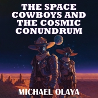 The Space Cowboys: And The Cosmic Conundrum B0C1DPWR7F Book Cover