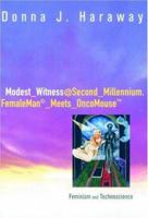 Modest Witness@Second Millenium. FemaleMan Meets OncoMouse: Feminism and Technoscience 0415912458 Book Cover