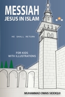 Messiah Jesus In Islam: He Shall Return B0B6L7GFKS Book Cover