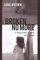 Broken No More 1617392766 Book Cover