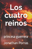Los cuatro reinos: princesa guerrera B0B6XZ2RSS Book Cover