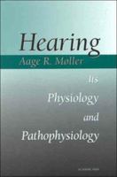Hearing: Its Physiology and Pathophysiology 0125042558 Book Cover