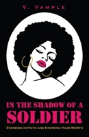 In The Shadow Of A Soldier 1951883543 Book Cover