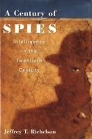 A Century of Spies: Intelligence in the Twentieth Century