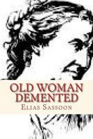 Old Woman Demented 1490503757 Book Cover