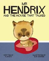 Mr Hendrix and The House That Talked 0992634202 Book Cover