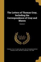 Letters, Including the Correspondence of Gray and Mason. Edited by Duncan C. Tovey; Volume 2 1356052010 Book Cover