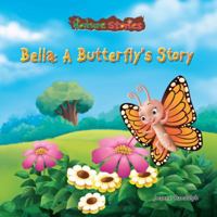 Bella: A Butterfly's Story 1607540983 Book Cover