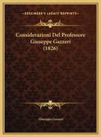Considerazioni Del Professore Giuseppe Gazzeri (1826) 1162422599 Book Cover