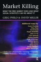 Market Killing: What the Free Market Does and What Social Scientists Can Do about It 1138467030 Book Cover