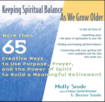 Keeping Spiritual Balance As We Grow Older: More than 65 Creative Ways to Use Purpose, Prayer, and the Power of Spirit to Build a Meaningful Retirement 1594730423 Book Cover