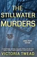 The Stillwater Murders (LARGE PRINT): A gripping serial killer thriller from the New York Times bestselling author 1922476811 Book Cover
