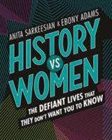 History Vs Women: The Defiant Lives That They Don't Want You to Know 1250146739 Book Cover