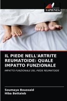 IL PIEDE NELL'ARTRITE REUMATOIDE: QUALE IMPATTO FUNZIONALE: IMPATTO FUNZIONALE DEL PIEDE REUMATOIDE 620369696X Book Cover