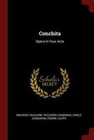 Conchita: Opera in Four Acts - Primary Source Edition 034428929X Book Cover