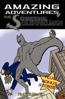 The Amazing Adventures of the Sensational Squirrelman 0977100553 Book Cover