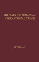 Military Tribunals and International Crimes 0837160227 Book Cover