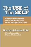 The Use of the Self: Countertransference and Communication in the Analytic Situation 1949093220 Book Cover