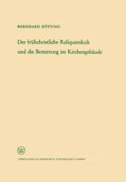 Der Fruhchristliche Reliquienkult Und Die Bestattung Im Kirchengebaude 3322980227 Book Cover