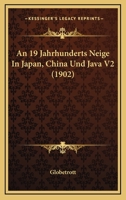 An 19 Jahrhunderts Neige In Japan, China Und Java V2 (1902) 1168127394 Book Cover