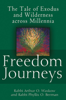 Freedom Journeys: The Tale of Exodus and Wilderness Across Millennia 1580234453 Book Cover