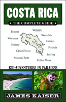Costa Rica: The Complete Guide: Ecotourism in Costa Rica 1940754003 Book Cover