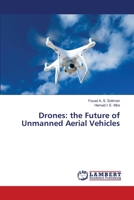 Drones: the Future of Unmanned Aerial Vehicles 6202668113 Book Cover